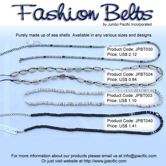 JPBT030, JPBT024, JPBT003, JPBT040 - Fashion Belts. Purely made of sea shells. Available in any colors and designs. 
