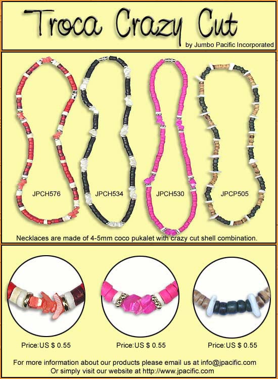 JPCH576, JPCH534, JPCH530, JPCP505 - Troca Crazy Cut. Necklaces are made of 4-5mm coco pukalet with crazy cut shell combination. 