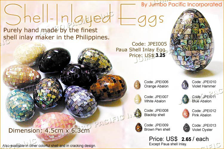 JPEI005, JPEI006, JPEI007, JPEI008, JPEI009, JPEI010, JPEI011, JPEI012, JPEI013 - Shell Inlayed Eggs. Purely hand made by the finest shell inlay maker in the philippines. 