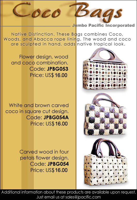 JPBG053, JPBG054A, JPBG054 - Coco Bags. Native Distinction. These Bags combines coco, woods, and abacca rope lining. The wood and coco are sculpted in hand, adds native tropical look.
 