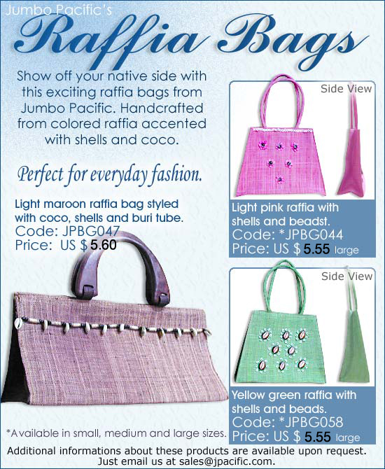 JPBG047, JPBG044, JPBG058 - Raffia Bags. Show off your native side with the exciting raffia bags from Jumbo Pacific. Handcrafted from the colored raffia accented with shells and coco.
 